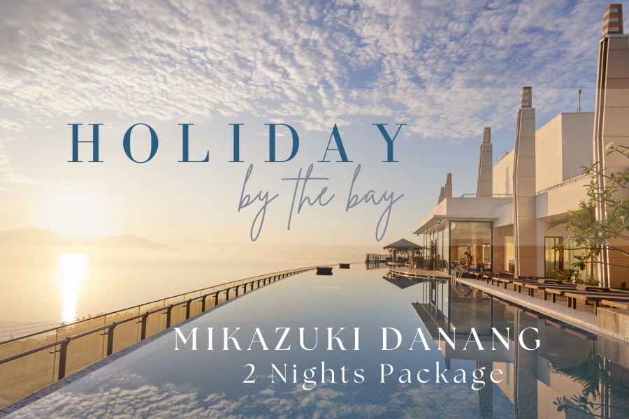 HOLIDAY BY THE BAY: 2 Nights Mikazuki Danang